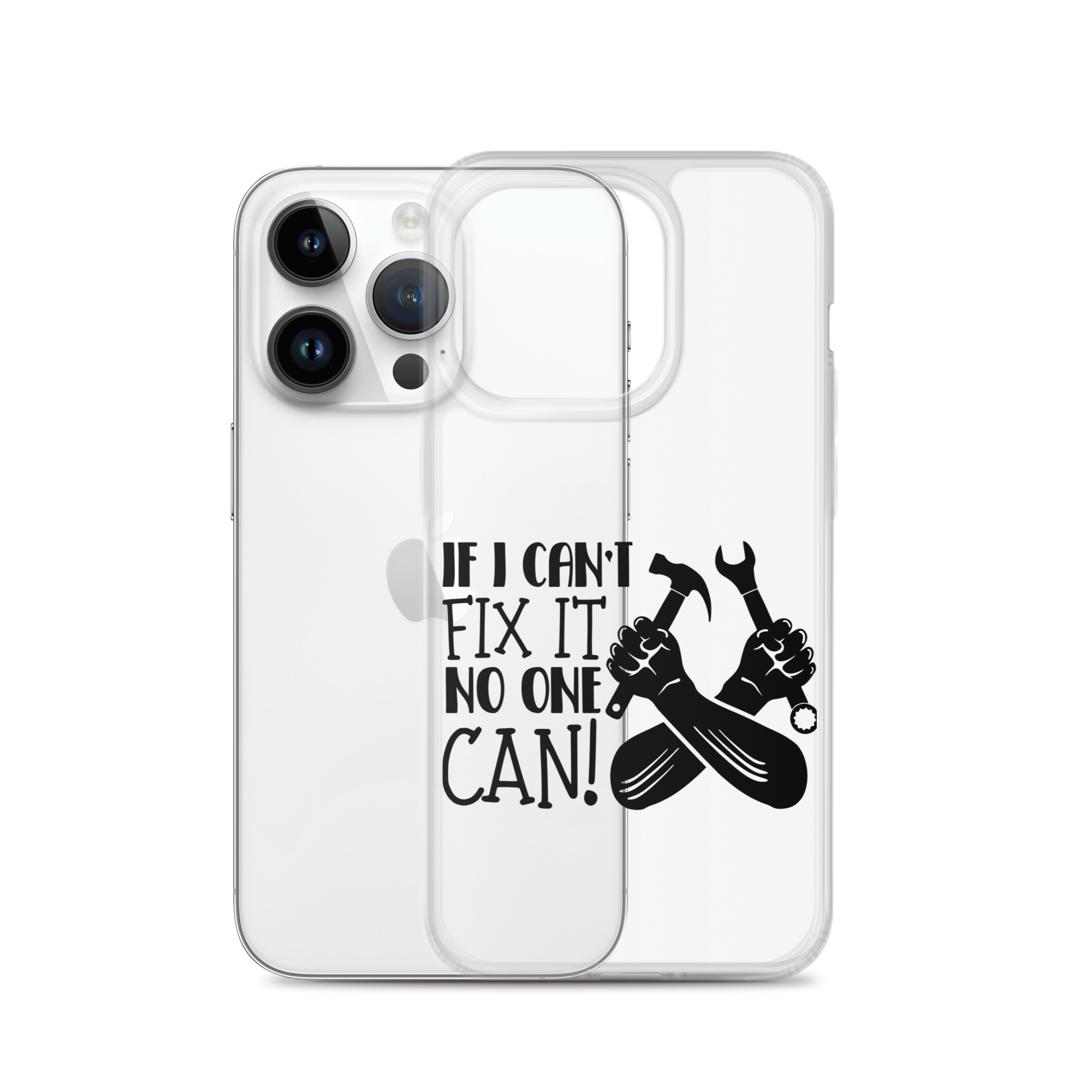 If I Can't Fix It No One Can! Clear Case for iPhone®