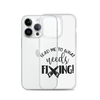 Lead Me To What Needs Fixing! Clear Case for iPhone®