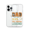 Dad The Man The Myth The Fishing Legend Clear Case for iPhone®