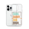 Dada. Daddy. Dad. Bruh. Clear Case for iPhone®