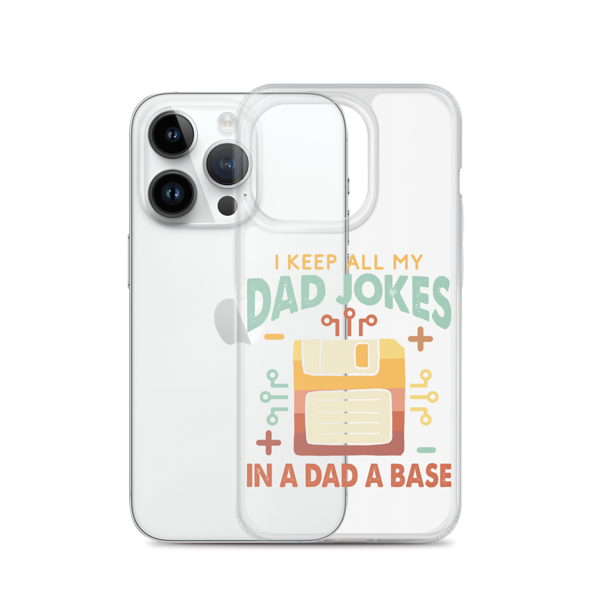 I Keep All My Dad Jokes In A Dad A Base Clear Case for iPhone®