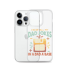 I Keep All My Dad Jokes In A Dad A Base Clear Case for iPhone®