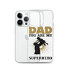 Dad You Are My Superhero Clear Case for iPhone®