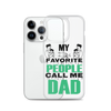 My Favorite People Call Me Dad Clear Case for iPhone®