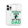 Who Needs A Superhero When You Have Dad Clear Case for iPhone®