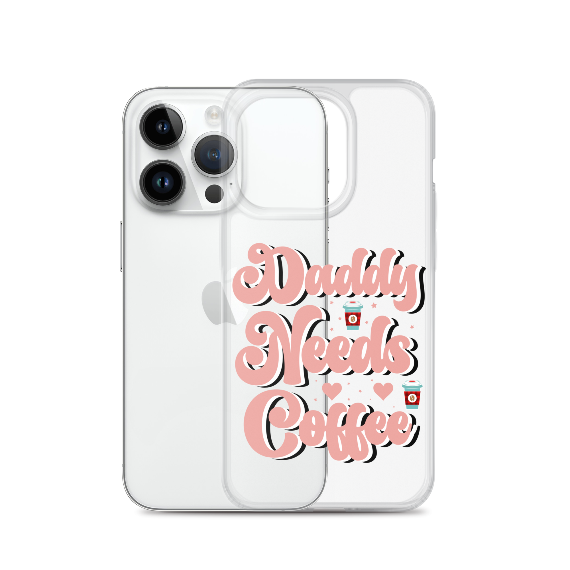 Daddy Needs Coffee Clear Case for iPhone®