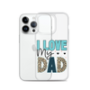 I Love My Dad Clear Case for iPhone®