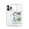 I Love My Papa Clear Case for iPhone®