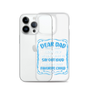 Dear Dad I Love How We Don't Have To Say Out Loud That I'm Your Favorite Child Clear Case for iPhone®