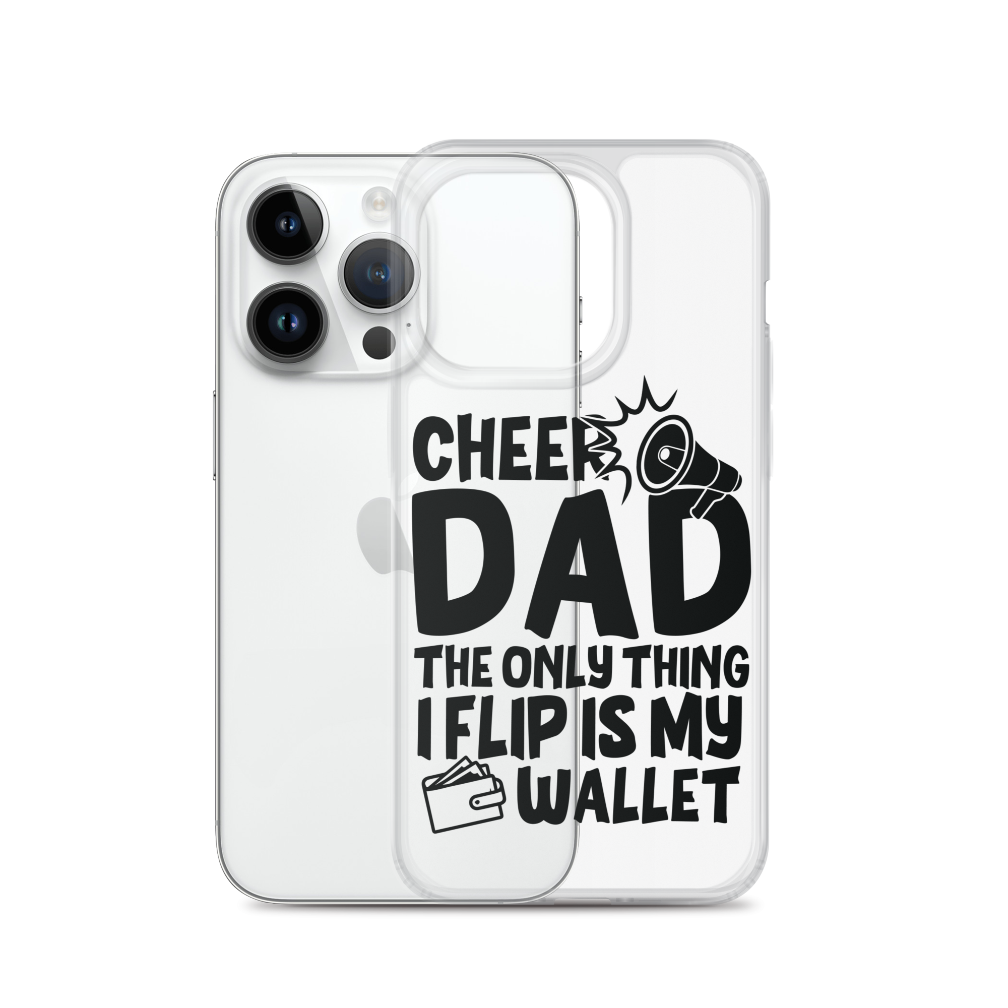 Cheer Dad Th Only Thing I Flip Is My Wallet Clear Case for iPhone®