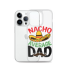 Nacho Average Dad Clear Case for iPhone®