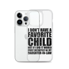 I Don't Have A Favorite Child But If I Did It Would Most Definitely Be My Daughter-In-Law Clear Case for iPhone®