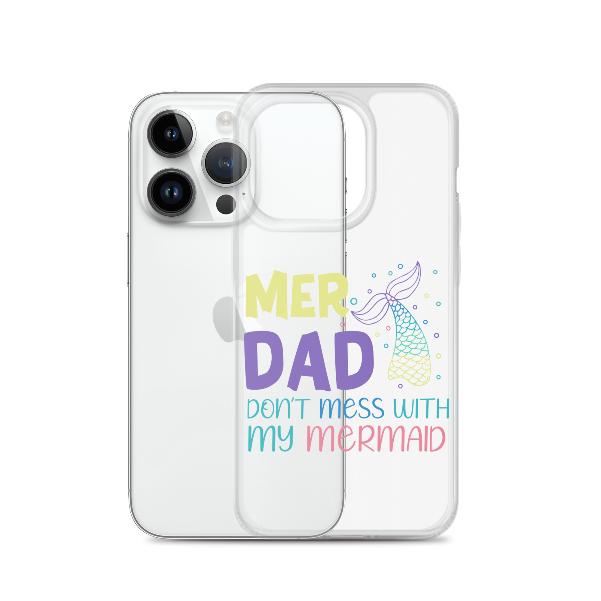 Mer Dad Don't Mess With My Mermaid Clear Case for iPhone®