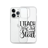 I Teach My Kid To Hit And Steal Clear Case for iPhone®