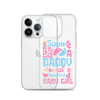 Soon To Be A Daddy Of A Beautiful Baby Girl Clear Case for iPhone®