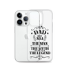 Dad Best Number 1 The Man The Myth The Legend Clear Case for iPhone®