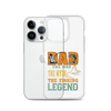 Dad The Man The Myth The Fishing Legend Clear Case for iPhone®