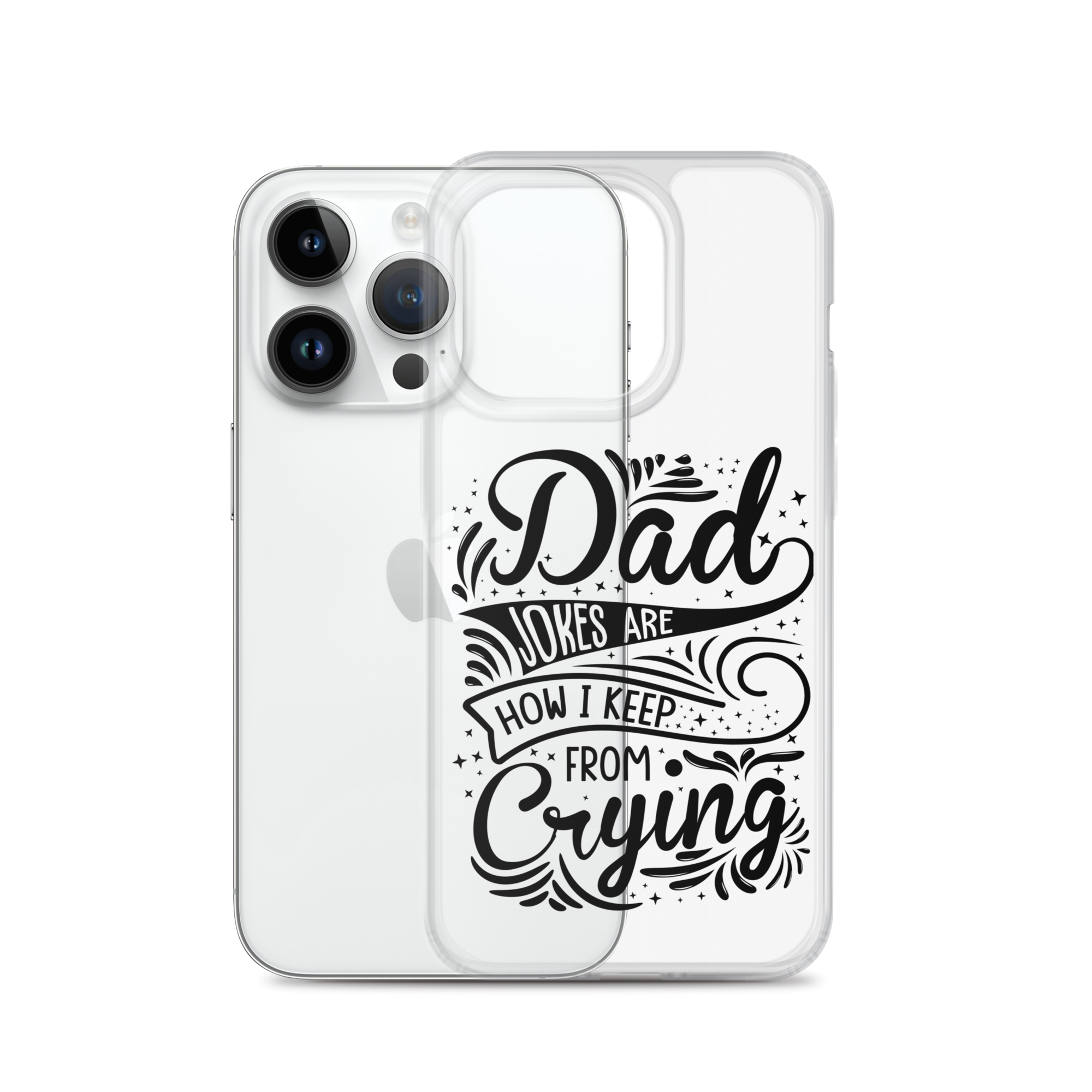 Dad Jokes Are How I Keep From Crying Clear Case for iPhone®