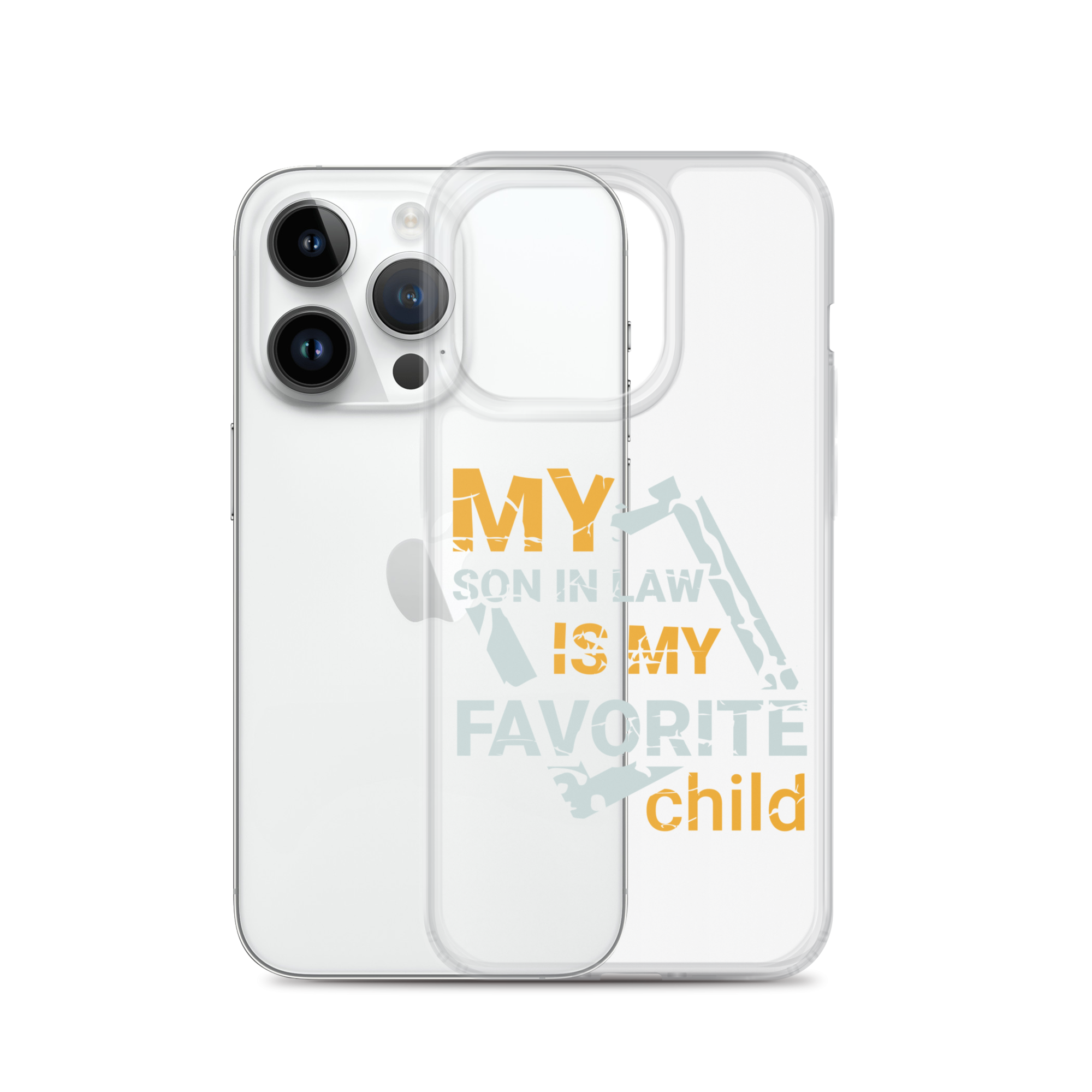 My Son-In-Law Is My Favorite Child Clear Case for iPhone®