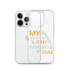 My Son-In-Law Is My Favorite Child Clear Case for iPhone®