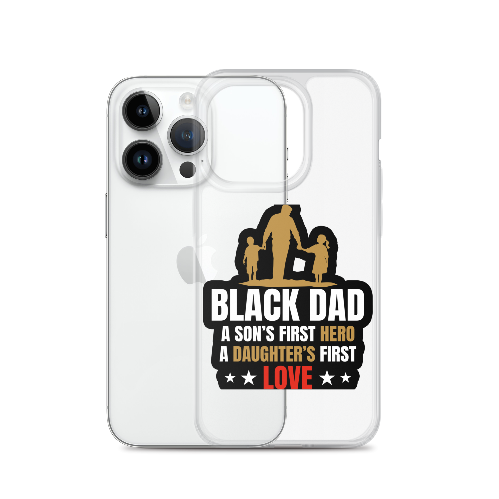 Black Dad A Son's First Hero A Daughter's First Love Clear Case for iPhone®