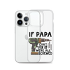 If Papa Can't Fix It We're All Screwed Clear Case for iPhone®