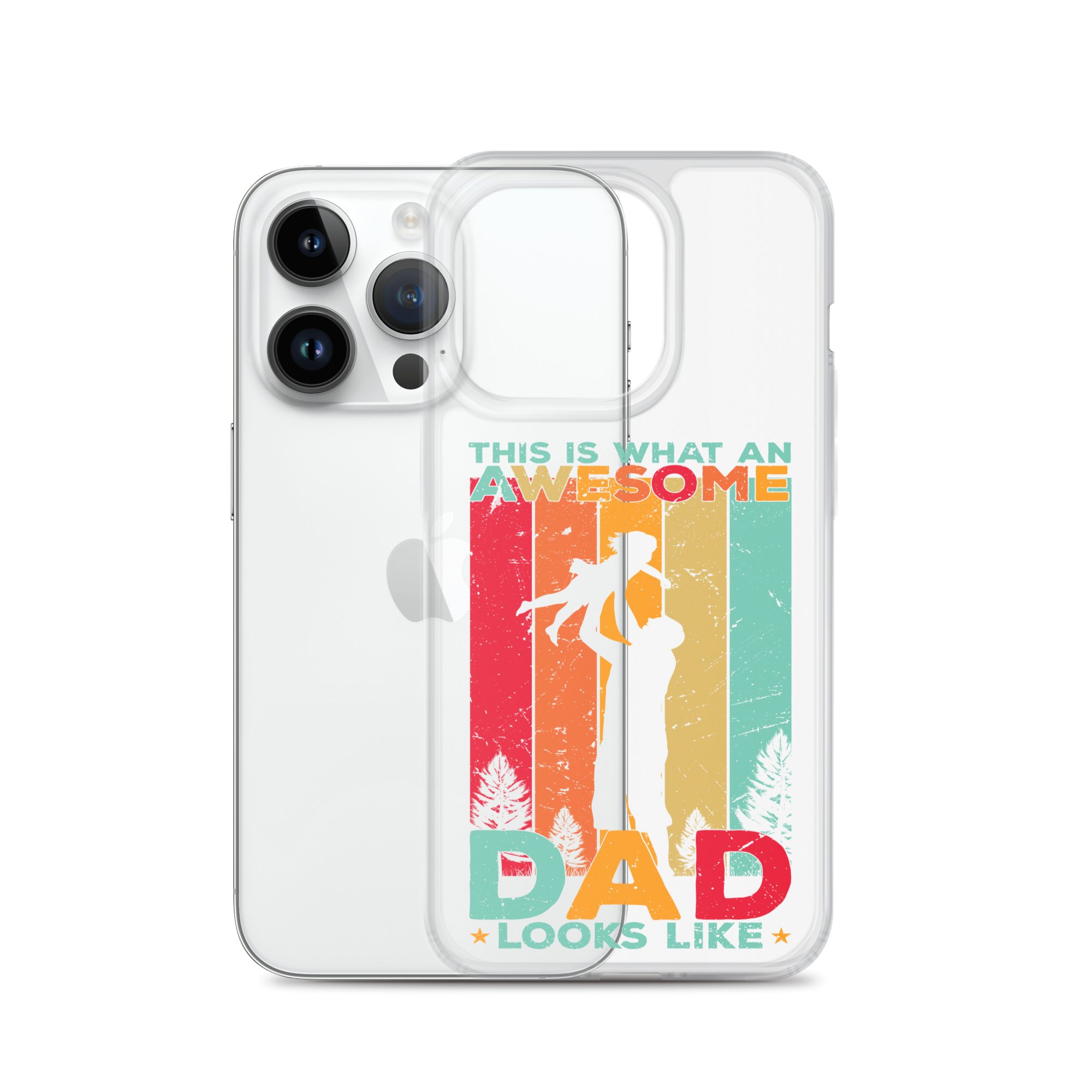 This Is What An Awesome Dad Looks Like Clear Case for iPhone®