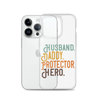 Husband. Daddy. Protector. Hero Clear Case for iPhone®