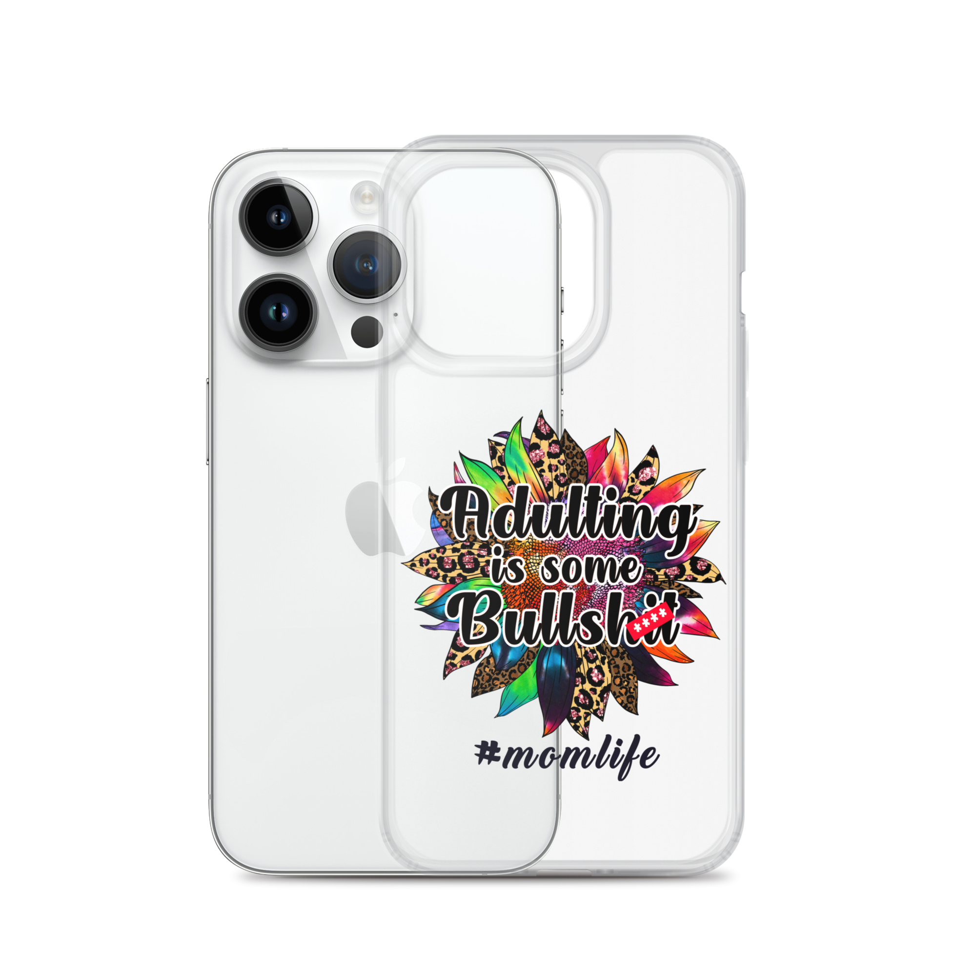 Adulting Is Some Bullshit #Momlife Clear Case for iPhone®