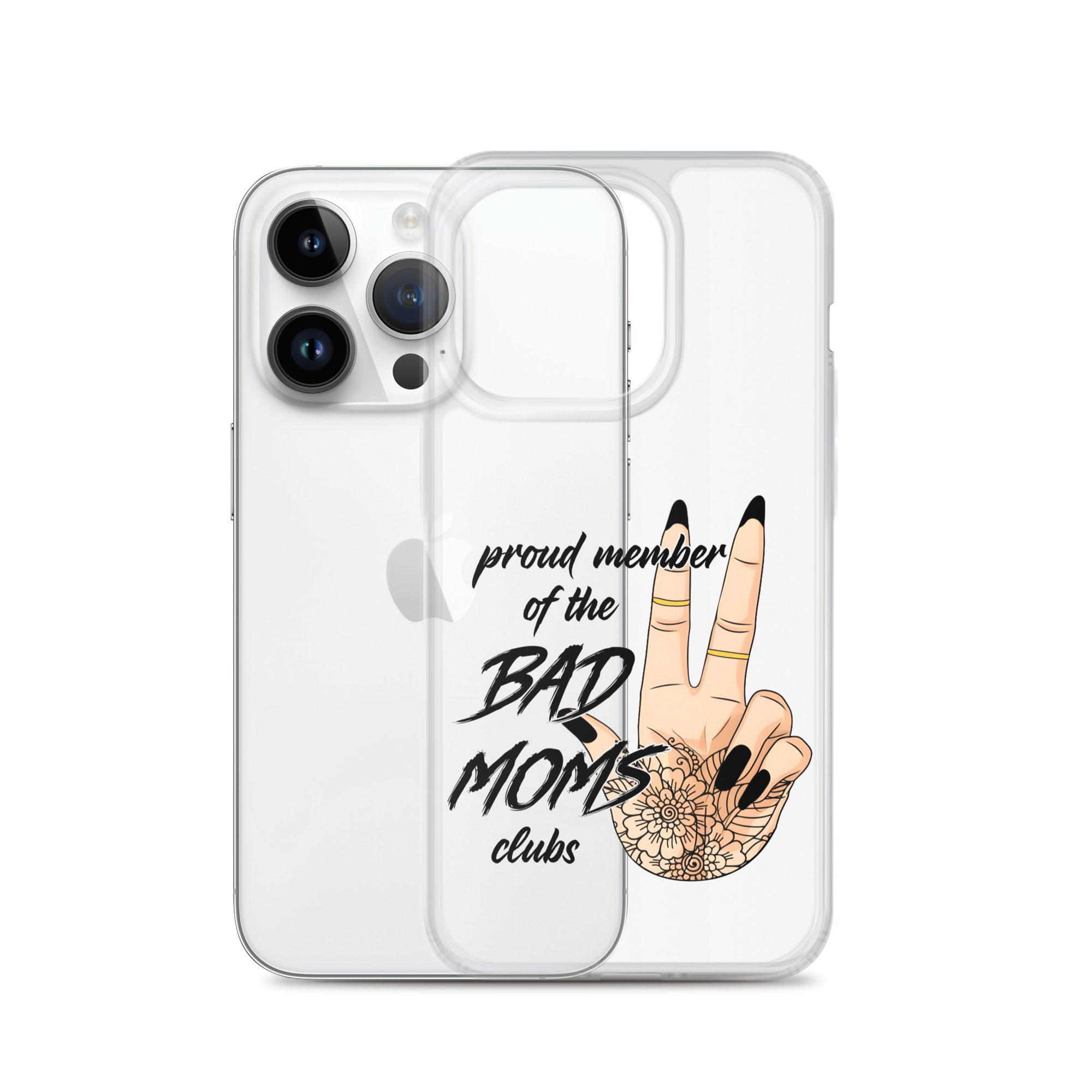 Proud Member Of The Bad Moms Club Clear Case for iPhone®