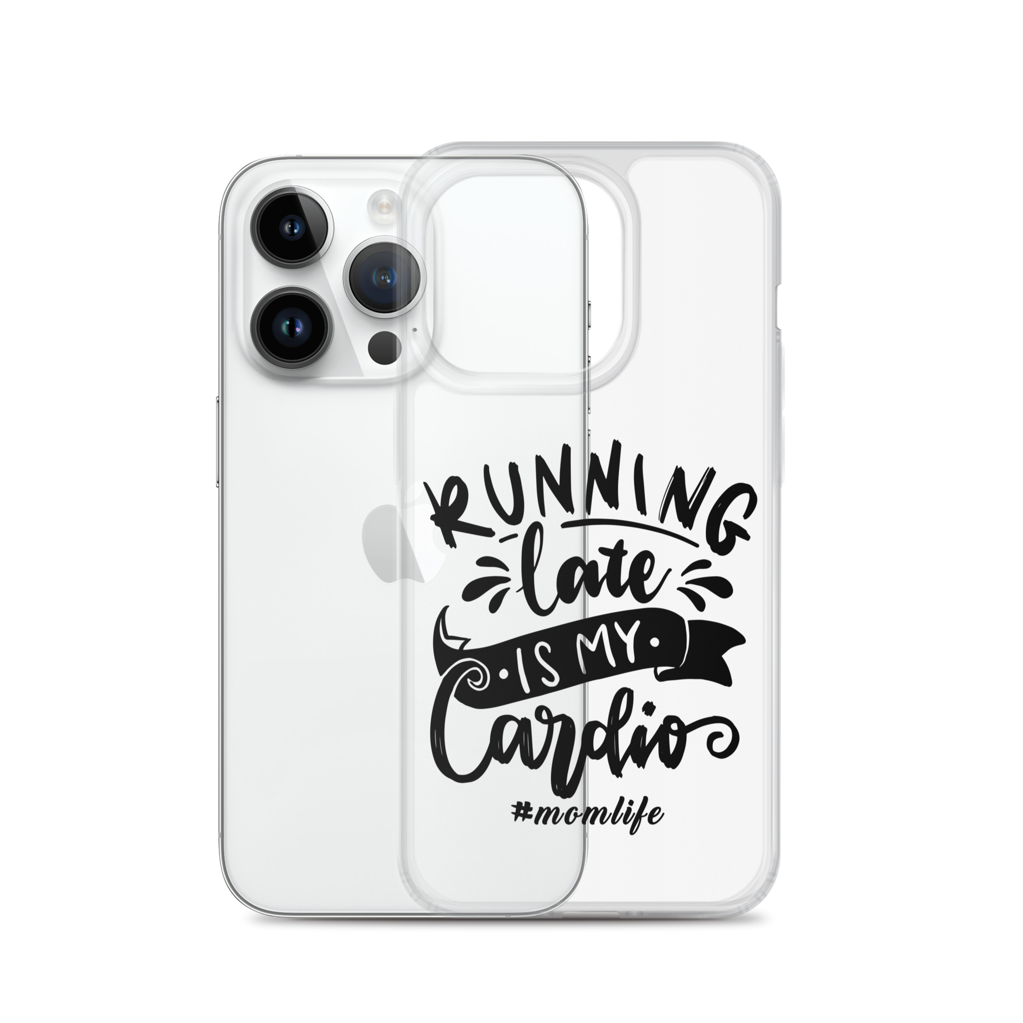 Running Late Is My Cardio #Momlife Clear Case for iPhone®