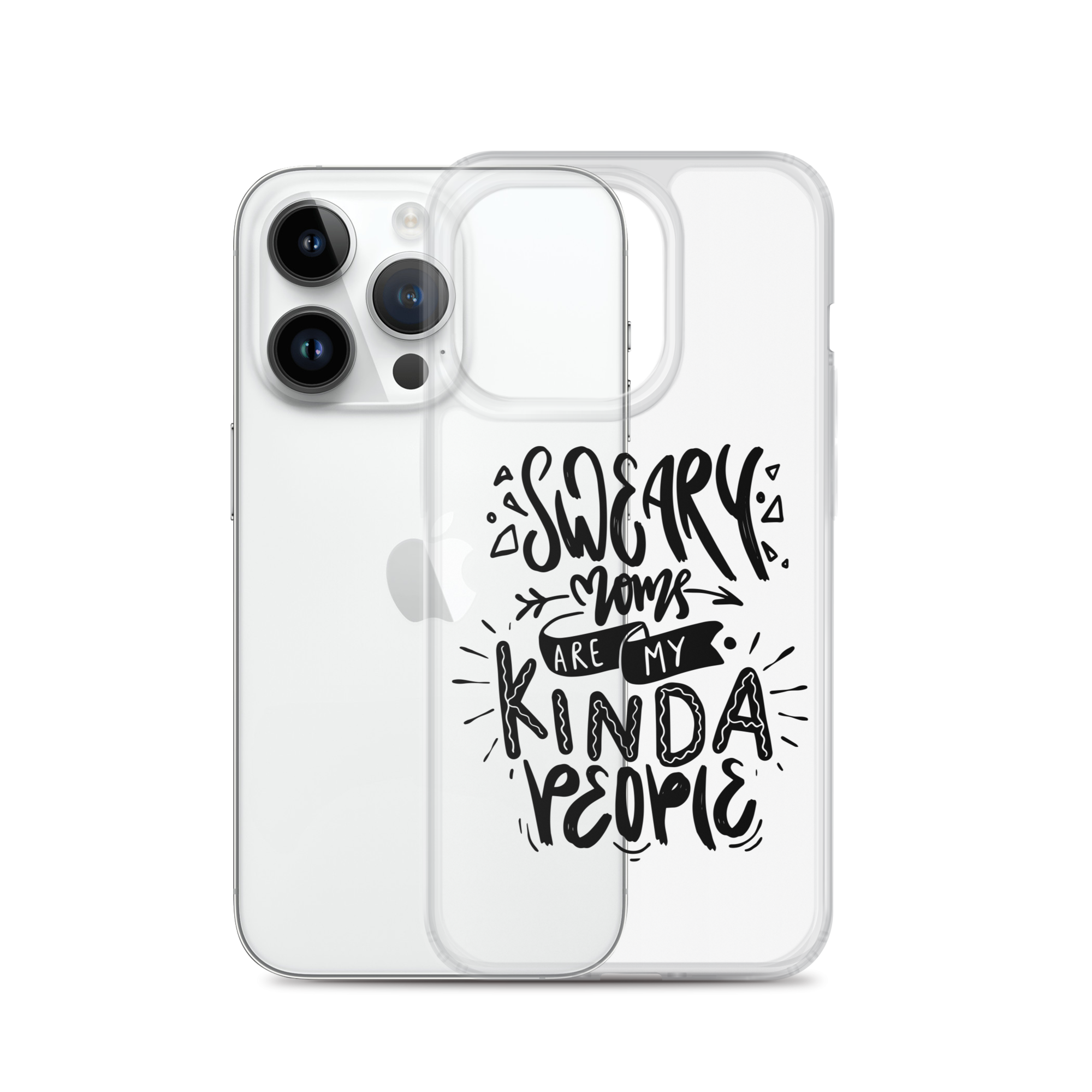 Sweary Moms Are My Kinda People Clear Case for iPhone®