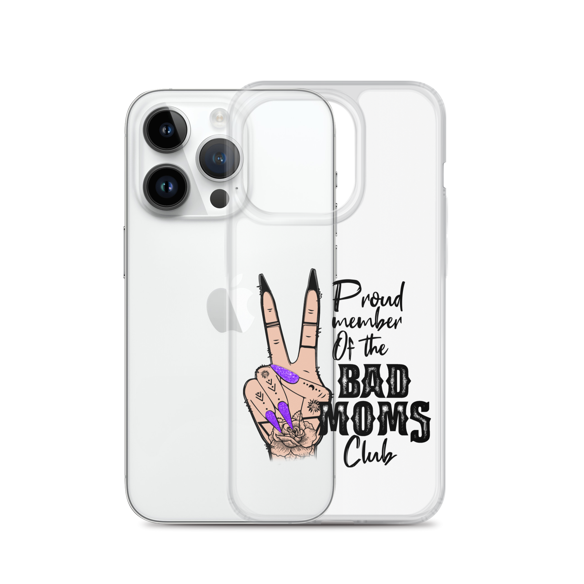 Proud Member Of The Bad Moms Club Clear Case for iPhone®