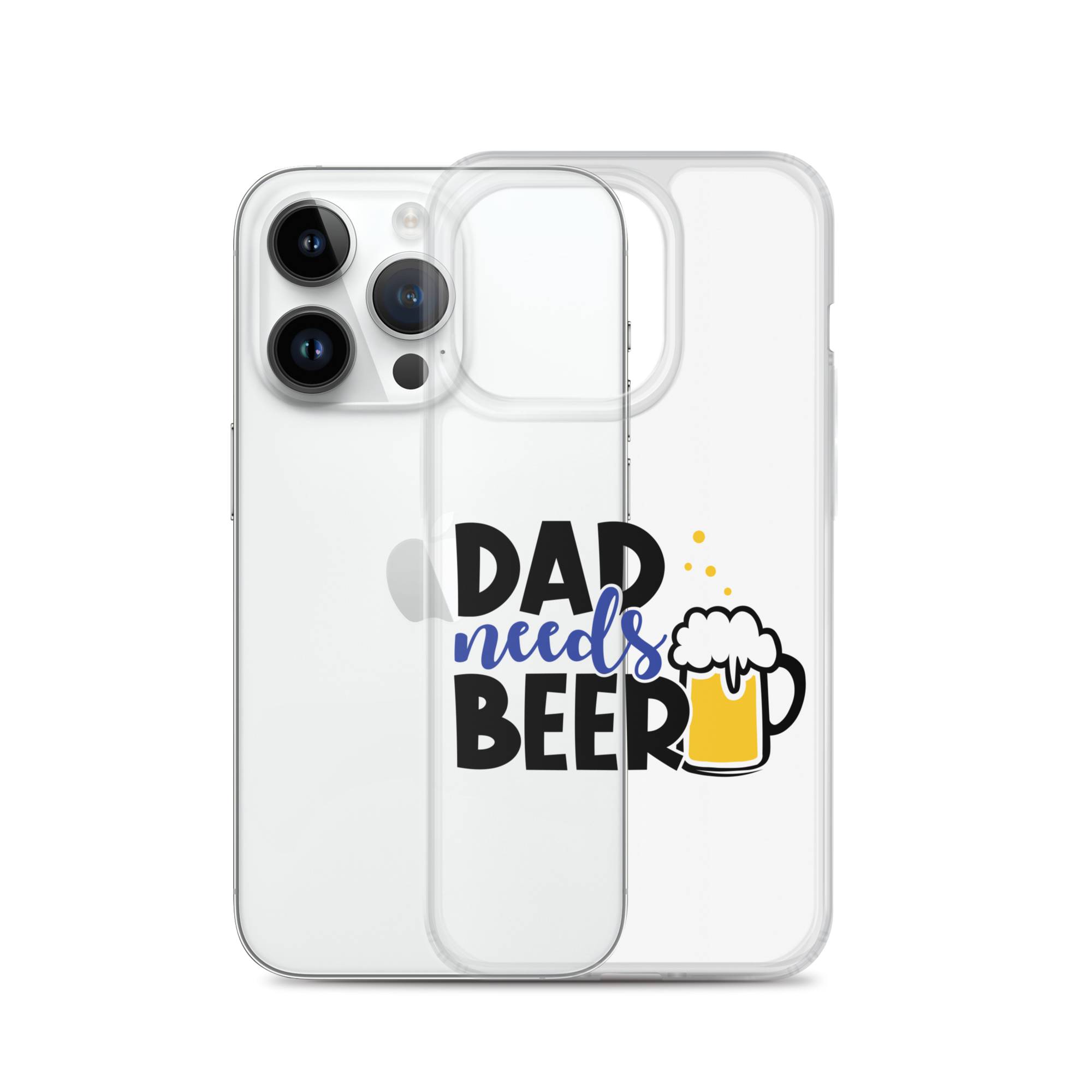 Dad Needs Beer Clear Case for iPhone®