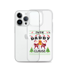 I'm The Daddy Clause Clear Case for iPhone®