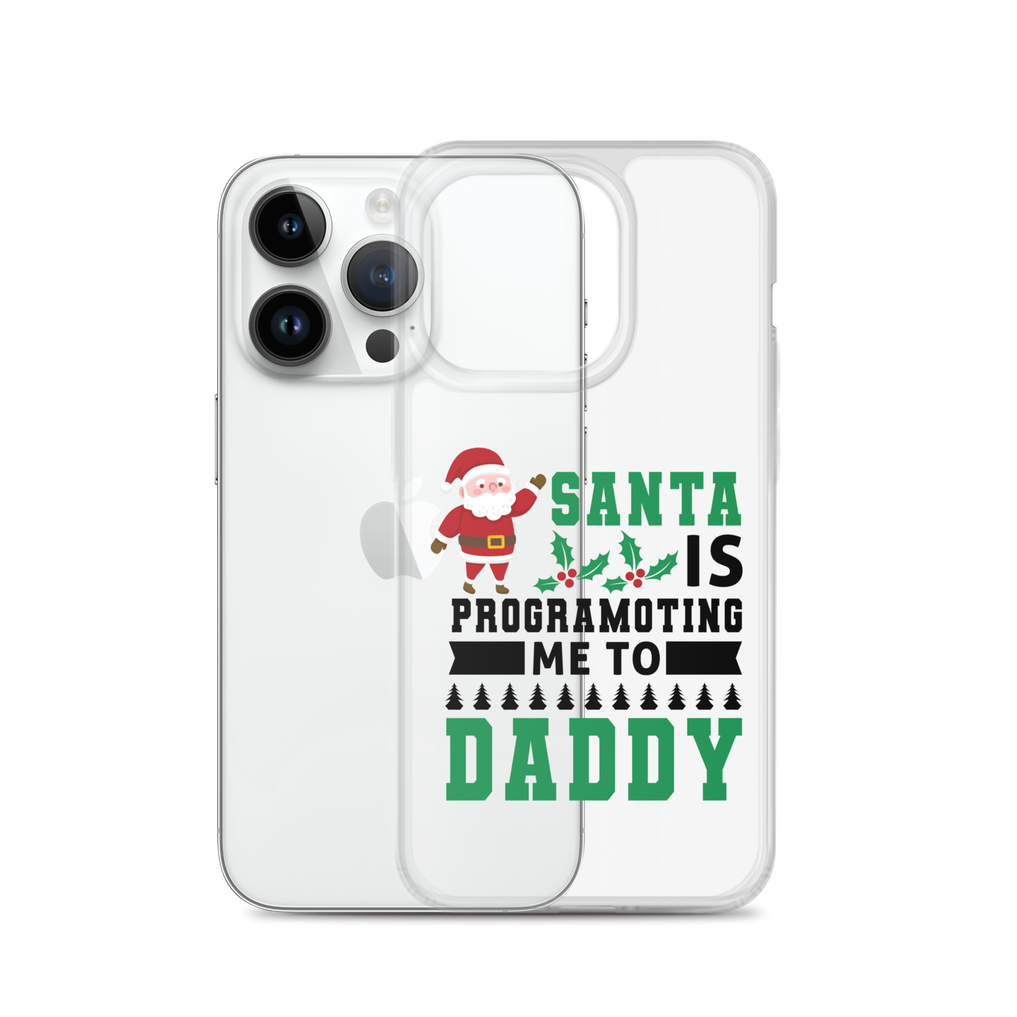 Santa Is Programoting Me To Daddy Clear Case for iPhone®