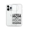 They Call Me Mom Because Partner In Crime Makes Me Sound Like A Bad Influence Clear Case for iPhone®