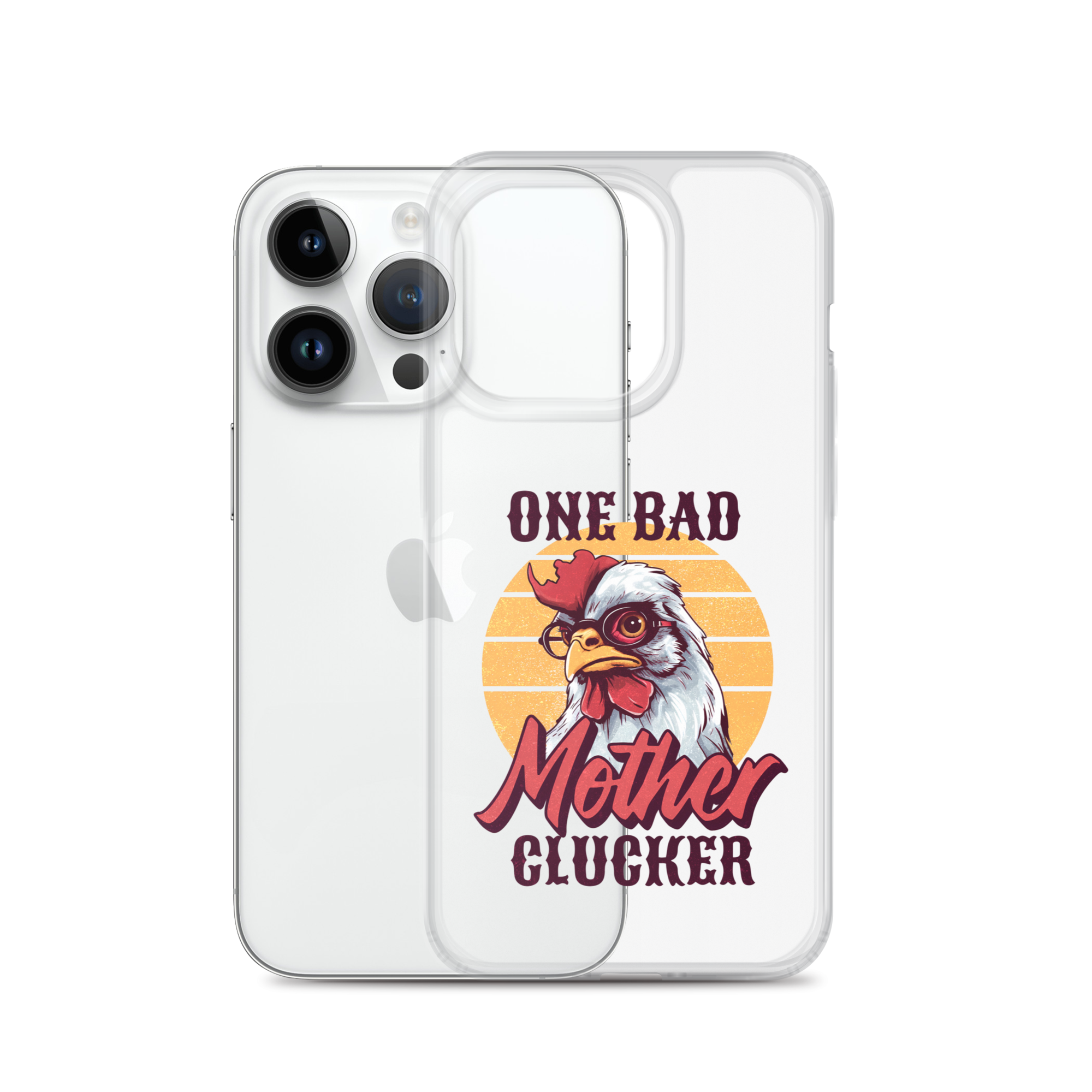 One Bad Mother Clucker Clear Case for iPhone®