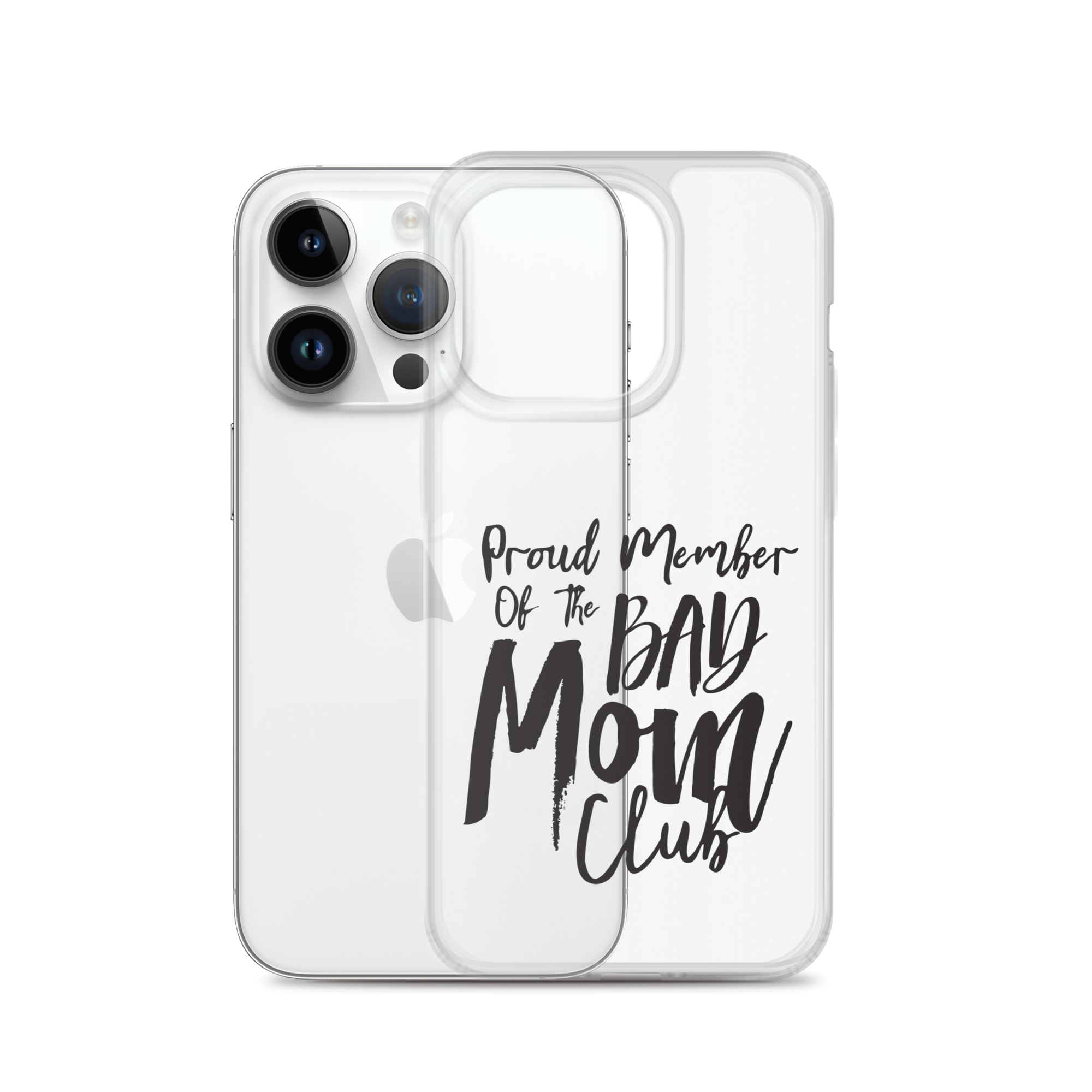 Proud Member Of The Bad Mom Club Clear Case for iPhone®