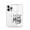 Proud Member Of The Bad Mom Club Clear Case for iPhone®