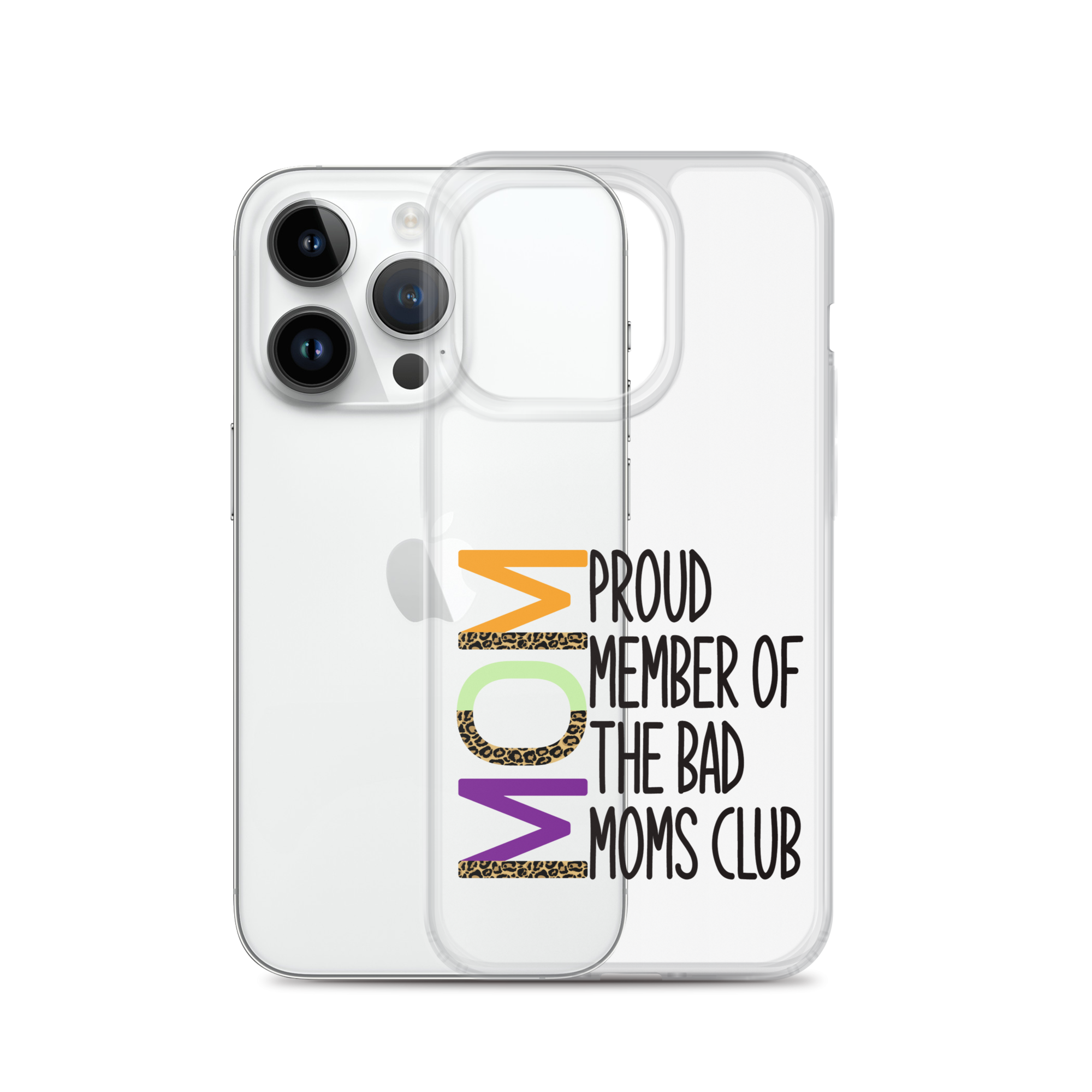 Proud Member Of The Bad Moms Club Clear Case for iPhone®