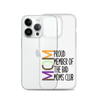 Proud Member Of The Bad Moms Club Clear Case for iPhone®