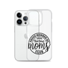 Proud Member Of The Bad Moms Club Clear Case for iPhone®