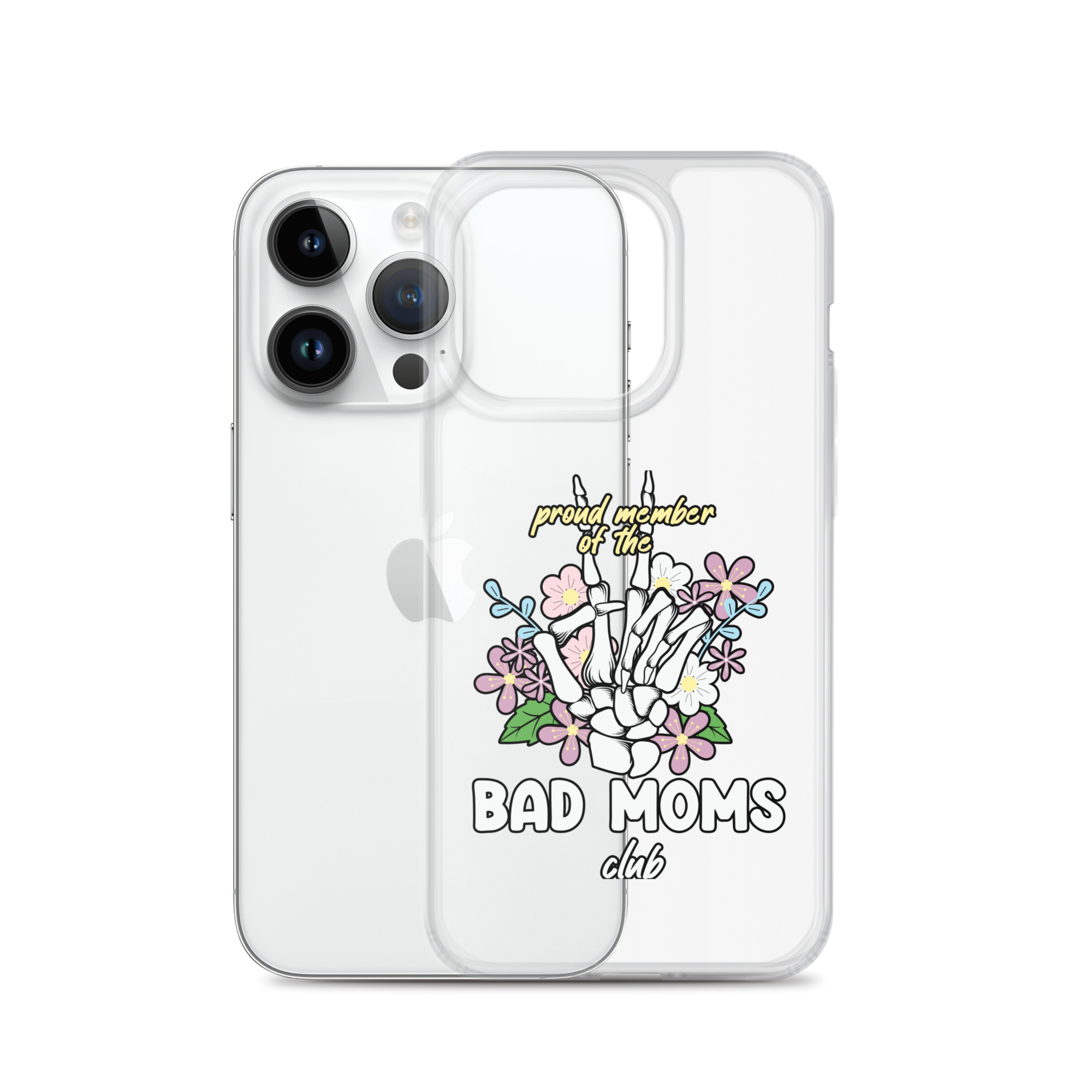 Proud Member Of The Bad Moms Club Clear Case for iPhone®