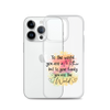 To The World You Are A Mother But To Your Family You Are The World Clear Case for iPhone®