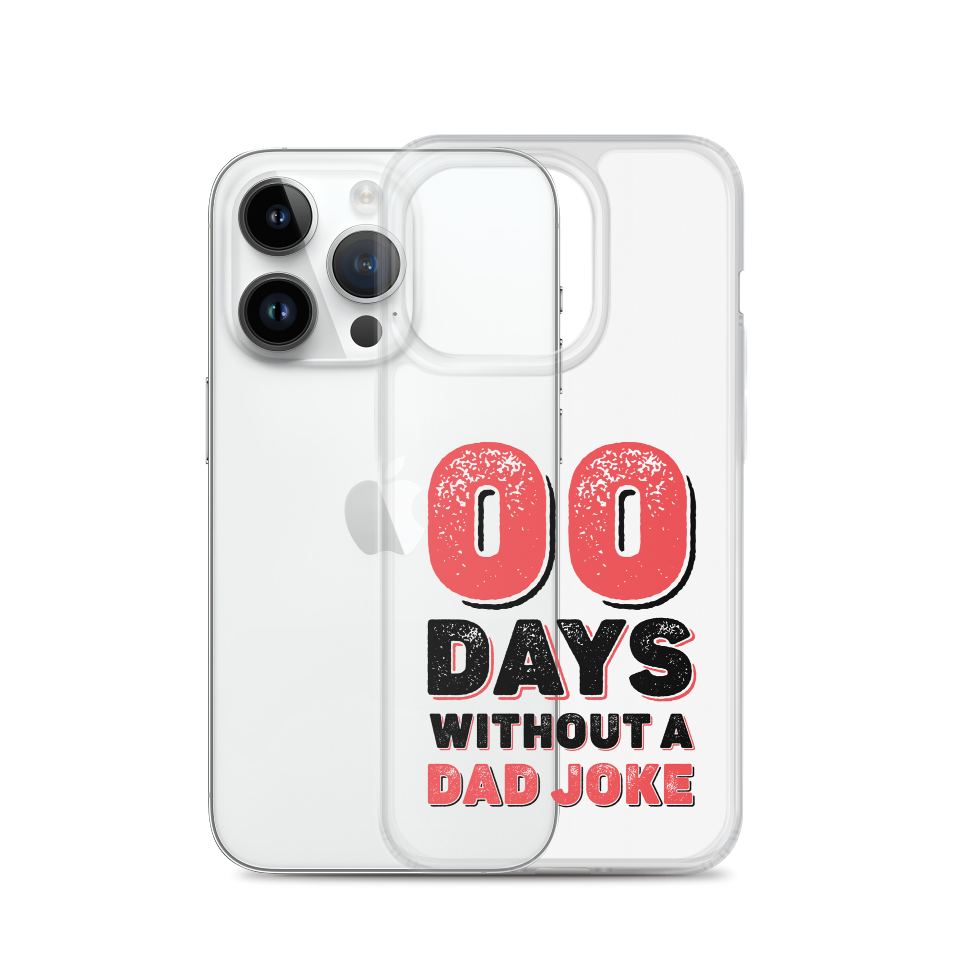 Zero Days Without A Dad Joke Clear Case for iPhone®