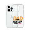 Dad Wisdom Go Ask Mom Clear Case for iPhone®