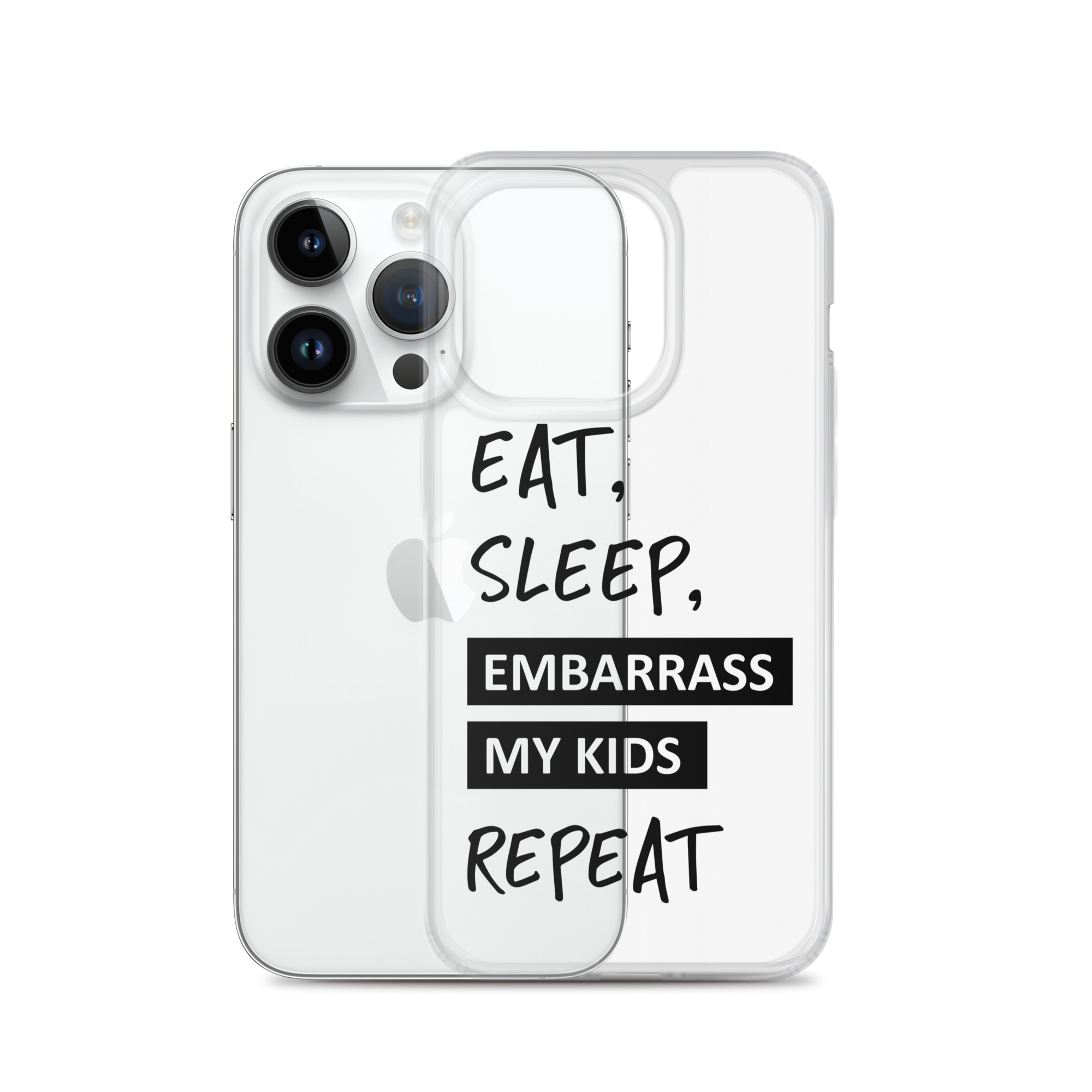 Eat, Sleep, Embarrass My Kids, Repeat Clear Case for iPhone®