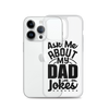 Ask Me About My Dad Jokes Clear Case for iPhone®