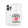 Sorry Boys Daddy Is My Valentine Clear Case for iPhone®